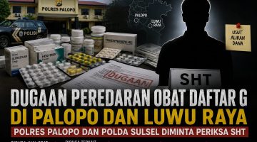 Dugaan peredaran obat daftar G di Palopo dan Luwu Raya, Polres Palopo dan Polda Sulsel di minta lakukan pemeriksaan terhadap SHT 
